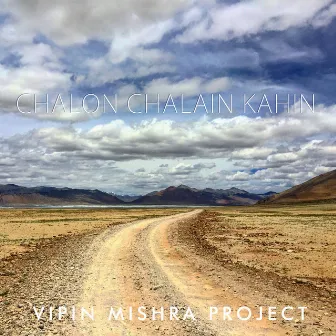 Chalon Chalain Kahin by The Vipin Mishra Project