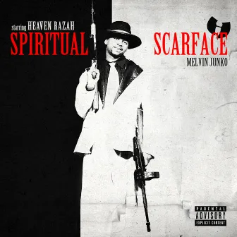 Spiritual Scarface by Heaven Razah