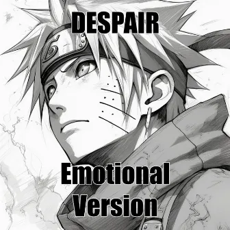 Despair - Emotional Version (from Naruto) by Pandora Heaven