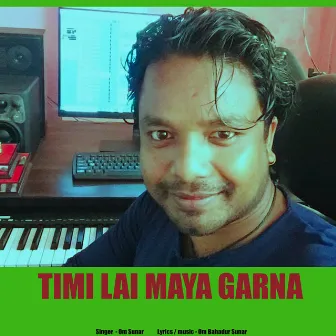 Timi Lai Maya Garna by Om Sunar