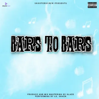 BARS TO BARS by Lx