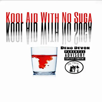 Kool Aid With No Suga by Deno Devon