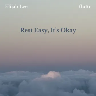 Rest Easy, It's Okay by fluttr