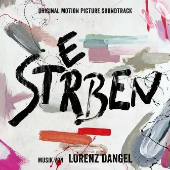 STERBEN (Original Motion Picture Soundtrack) by Lorenz Dangel