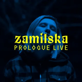 Prologue Live by Zamilska