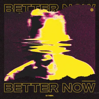 Better Now by Dj Thera