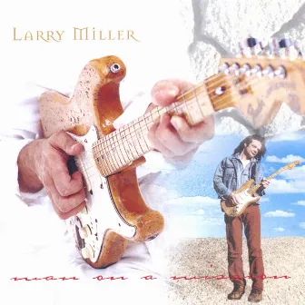 Man On A Mission by Larry Miller