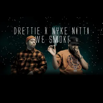 We Smoke by Drettie