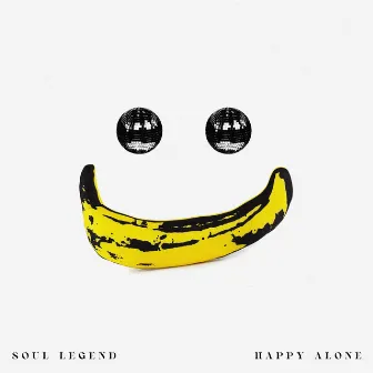 HAPPY ALONE by Soul Legend