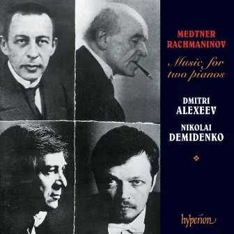 Medtner & Rachmaninoff: Music for 2 Pianos by Dmitri Alexeev