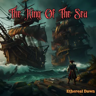 The King Of The Sea by Ethereal Dawn