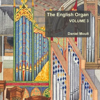 The English Organ, Vol. 3 by Daniel Moult