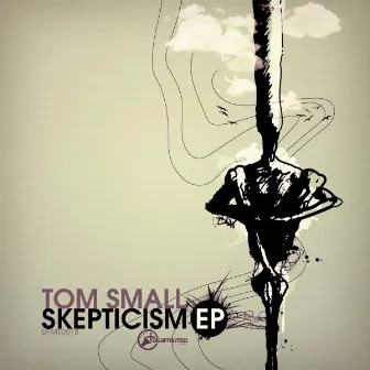 Skepticism EP by Tom Small