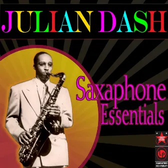 Saxophone Essentials by Julian Dash