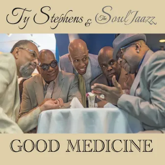 Good Medicine by Ty Stephens & (The) Souljaazz