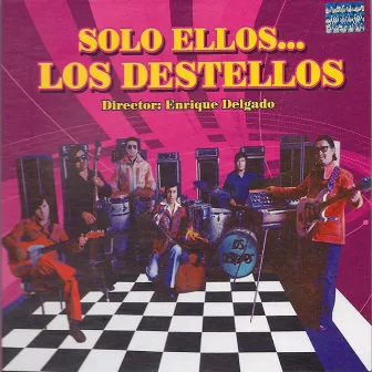 Solo Ellos... Los Destellos by Los Destellos