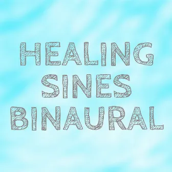 Healing Sines Binaural by Healing Sines Binaural