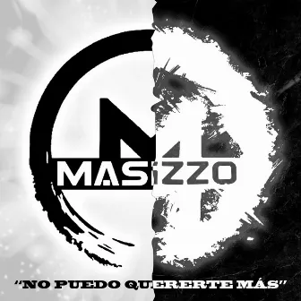 No Puedo Quererte Mas by Masizzo