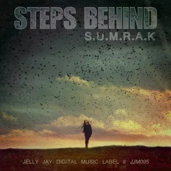 Steps Behind by S.U.M.R.A.K