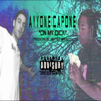 On My Dick by AyyOne Capone