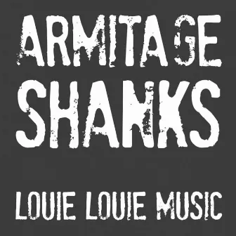 Louie Louie Music EP by Armitage Shanks