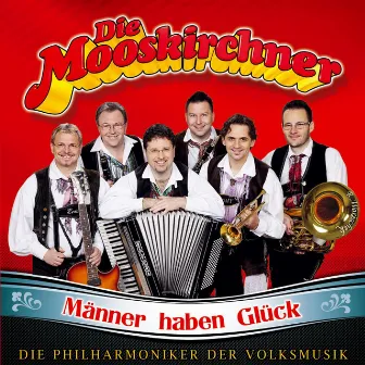 Männer haben Glück by Die Mooskirchner