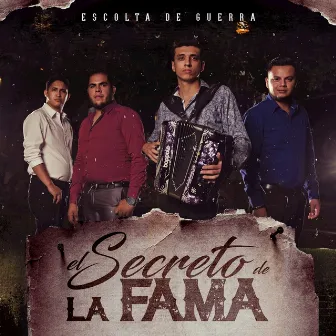 El Secreto de la Fama by Escolta De Guerra