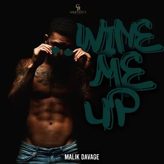 Wine Me Up by Malik Davage