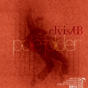 Elvis 68 by Pole Folder