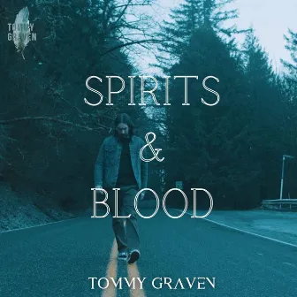 Spirits & Blood by Tommy Graven