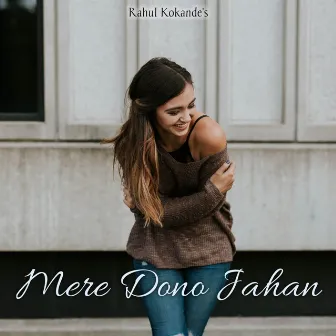 Mere Dono Jahan by Rahul Kokande