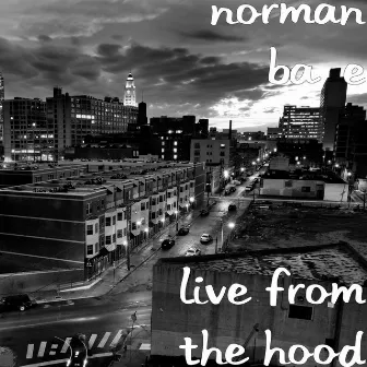 Live from the Hood by Norman BA$E