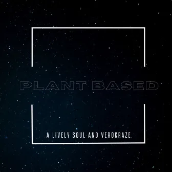 Plant Based by Verokraze