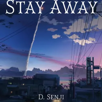 Stay Away by DSenji