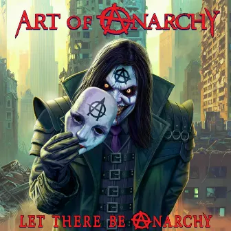 Let There Be Anarchy by Art of Anarchy