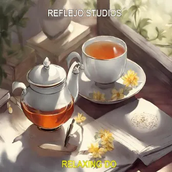 Relaxing Do by Reflejo Studios