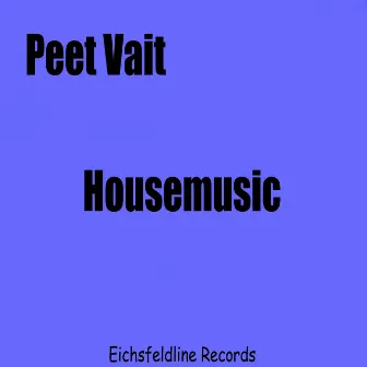 Housemusic by Peet Vait