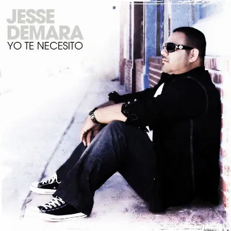 Yo Te Necesito by Jesse Demara