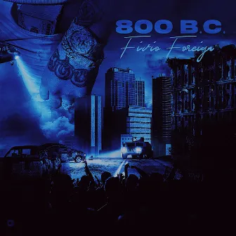 800 BC by Fivio Foreign