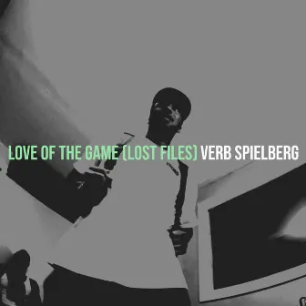 Love of the Game (Lost Files) by Verb Spielberg