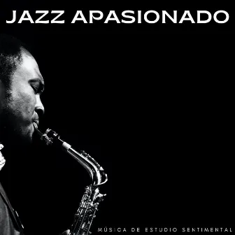 Jazz Apasionado: Música De Estudio Sentimental by Sesión de estudio de Jazz Coffee Shop