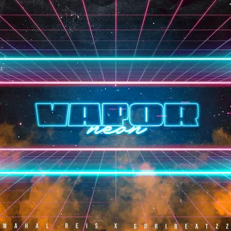 Vapor Neon by Mahal Reis