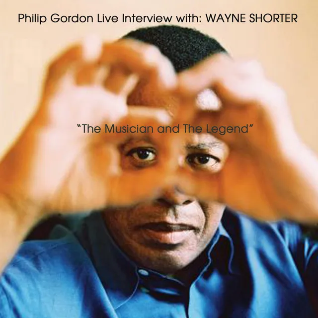 Live Interview With Wayne Shorter: The Musician and the Legend