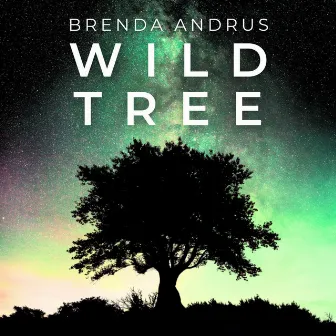 Wild Tree by Brenda Andrus