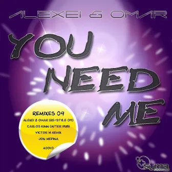 You Need Me - Remixes 2009 by Omar