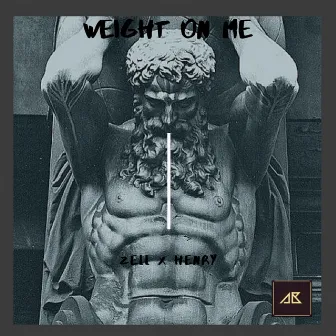 Weight on Me by Zell