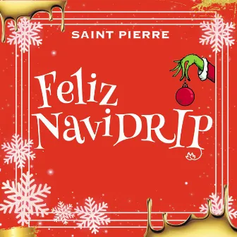 Feliz NaviDrip by Saint Pierre