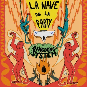 LA NAVE DE LA PARTY by DINGDONG SYSTEM