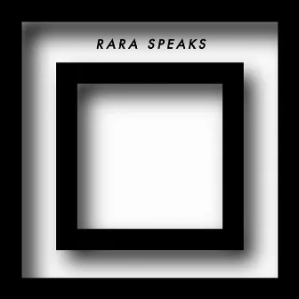 Rara Speaks by Lucky Dragons