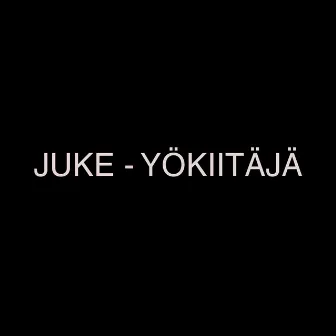 Yökiitäjä by Juke